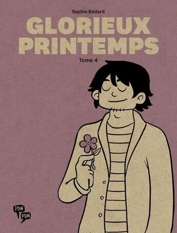 Couverture du livre « Glorieux printemps t.4 » de Bedard Sophie aux éditions Pow Pow