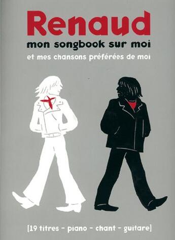 Couverture du livre « Renaud ; mon songbook sur moi et mes chansons préférées de moi » de Renaud aux éditions Carisch Musicom