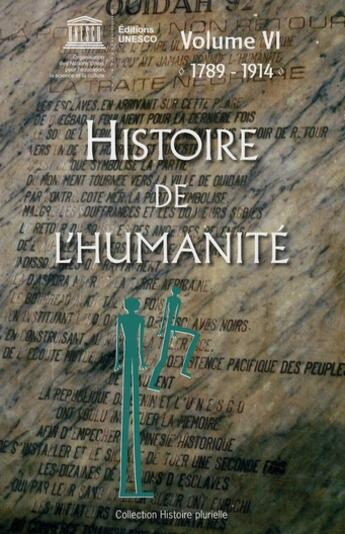 Couverture du livre « Histoire de l'humanité t.6 ; 1789-1914 » de  aux éditions Unesco