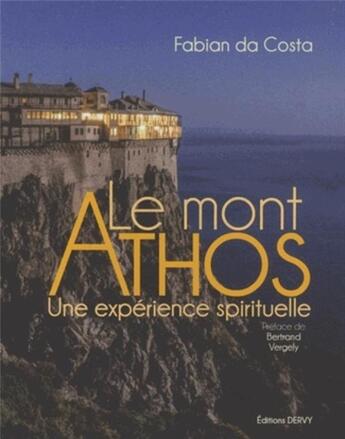Couverture du livre « Le mont Athos ; une expérience spirituelle » de Fabian Da Costa aux éditions Dervy