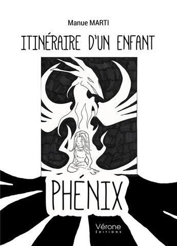 Couverture du livre « Itinéraire d'un enfant phénix » de Manue Marti aux éditions Verone