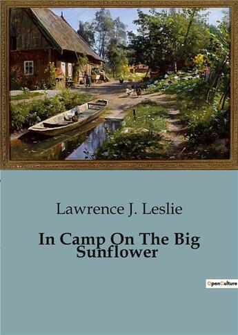 Couverture du livre « In Camp On The Big Sunflower » de Lawrence J. Leslie aux éditions Culturea