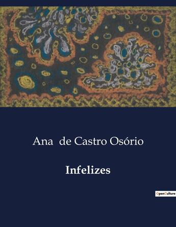 Couverture du livre « Infelizes » de Ana De Castro Osório aux éditions Culturea