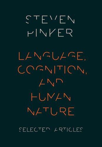 Couverture du livre « Language, Cognition, and Human Nature: Selected Articles » de Steven Pinker aux éditions Oxford University Press Usa