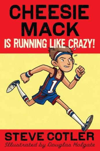 Couverture du livre « Cheesie Mack Is Running like Crazy! » de Steve Cotler aux éditions Epagine