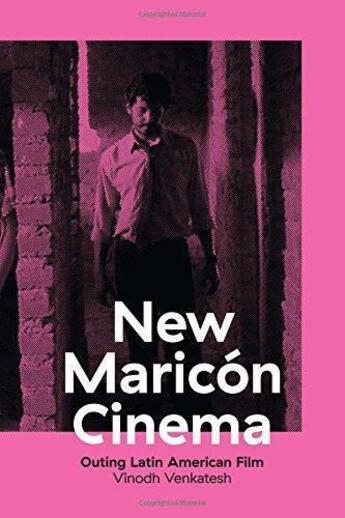 Couverture du livre « New maricon cinema ; outing latin american film » de Vinodh Venkatesh aux éditions Pu Du Texas