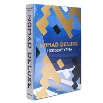 Couverture du livre « Nomad deluxe » de Herbert Ypma aux éditions Assouline