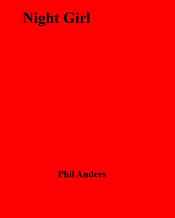 Couverture du livre « Night Girl » de Anders Phil aux éditions Disruptive Publishing