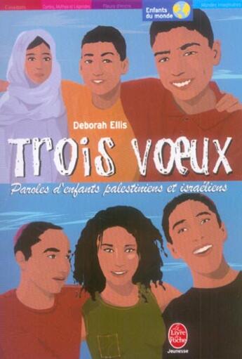 Couverture du livre « Trois voeux - paroles d'enfants palestiniens et israeliens » de Ellis-D aux éditions Le Livre De Poche Jeunesse