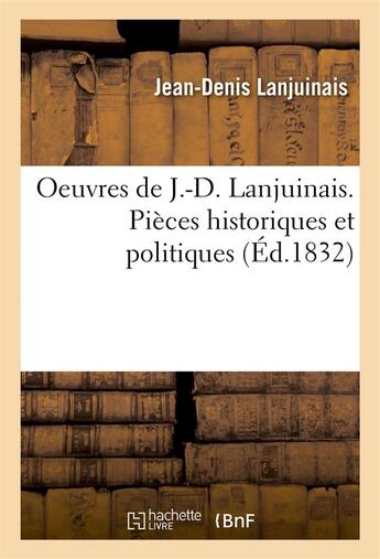 Couverture du livre « Oeuvres, pieces historiques et politiques » de Lanjuinais J-D. aux éditions Hachette Bnf