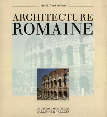 Couverture du livre « Architecture romaine » de Ward-Perkins J B. aux éditions Gallimard