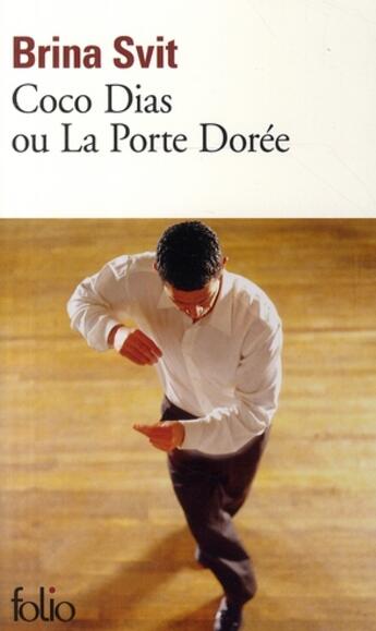 Couverture du livre « Coco Dias ou la porte dorée » de Brina Svit aux éditions Folio