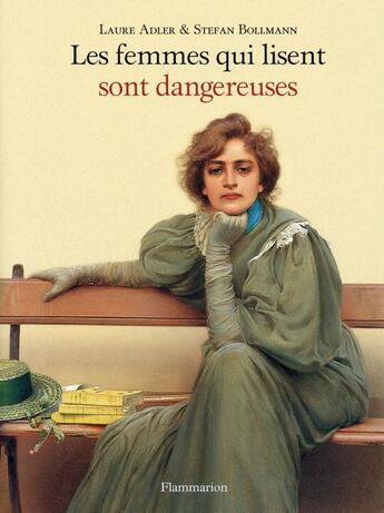 Couverture du livre « Les femmes qui lisent sont dangereuses » de Laure Adler et Stefan Bollmann aux éditions Flammarion