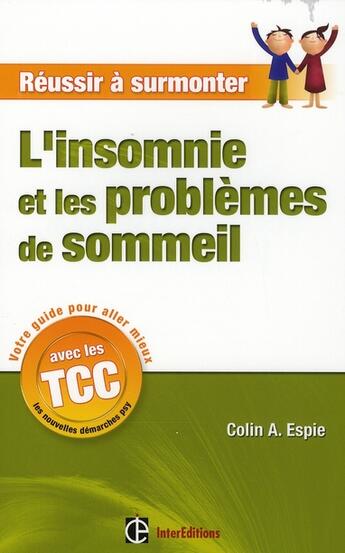 Couverture du livre « Réussir à surmonter l'insomnie et les problèmes de sommeil » de Espie aux éditions Intereditions