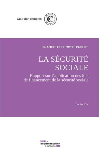 Couverture du livre « La sécurité sociale octobre 2020 ; rapport sur l'application des lois de financement de la sécurité » de Cour Des Comptes aux éditions Documentation Francaise