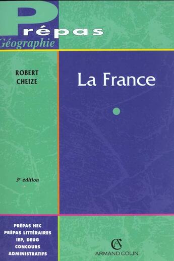 Couverture du livre « La France ; 3e Edition » de Robert Cheize aux éditions Armand Colin