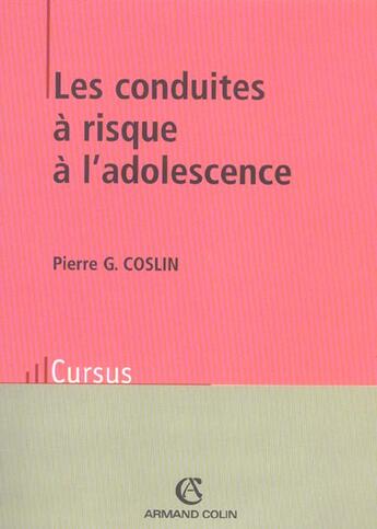 Couverture du livre « Les conduites a risque a l'adolescence » de Pierre G. Coslin aux éditions Armand Colin