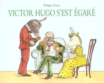 Couverture du livre « Victor hugo s est egare » de Dumas Philippe aux éditions Ecole Des Loisirs