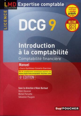 Couverture du livre « DCG 9 ; introduction à la comptabilité ; comptabilité financière ; manuel (édition 2012/2013) » de Henri Davasse et Michel Paruitte et Sebastien Paugam et Alain Burlaud aux éditions Foucher