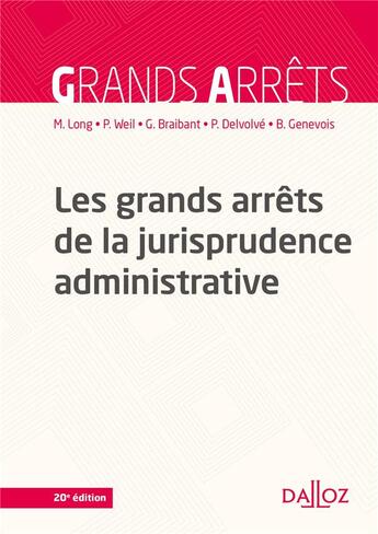 Couverture du livre « Les grands arrêts de la jurisprudence administrative (20e édition) » de Pierre Delvolve et Marceau Long et Guy Braibant et Bruno Genevois et Prosper Weil aux éditions Dalloz