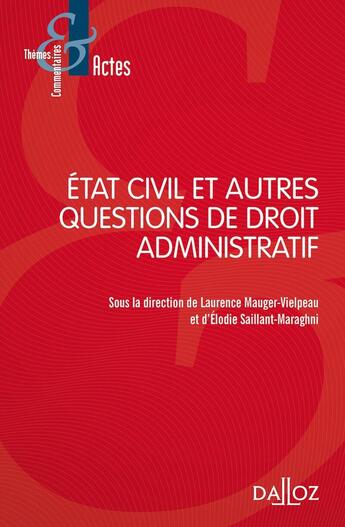 Couverture du livre « État civil et autres questions de droit administratif » de Laurence Mauger-Vielpeau et Elodie Saillant-Maraghni et Collectif aux éditions Dalloz