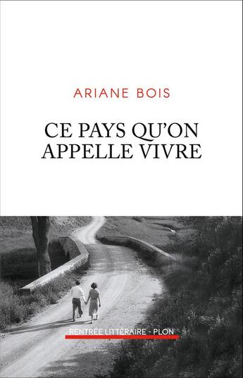Couverture du livre « Ce pays qu'on appelle vivre » de Ariane Bois aux éditions Plon