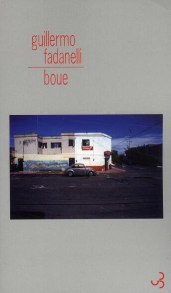 Couverture du livre « Boue » de Guillermo Fadanelli aux éditions Christian Bourgois