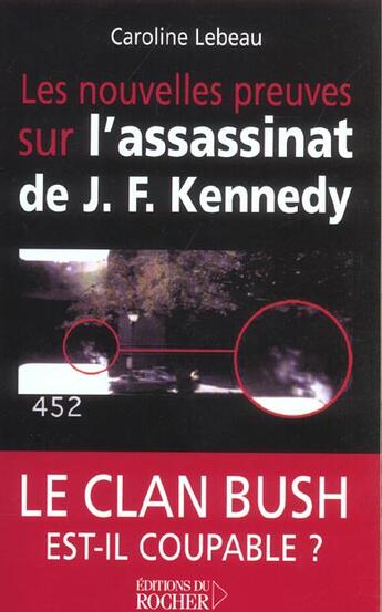 Couverture du livre « Les nouvelles preuves sur l'assassinat de j. f. kennedy » de Caroline Lebeau aux éditions Rocher