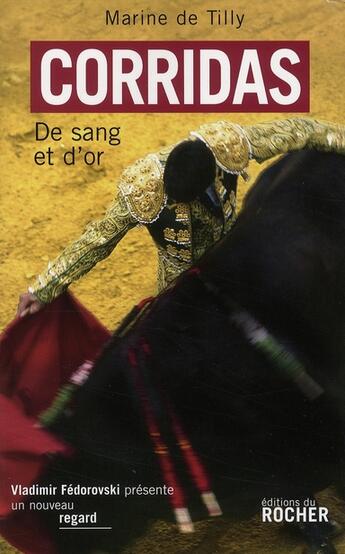 Couverture du livre « La corrida ; de sang et d'Or » de Marine De Tilly aux éditions Rocher