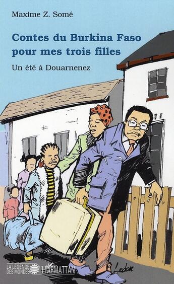 Couverture du livre « Contes du burkina faso pour mes trois filles ; un été à douarnenez » de Maxime Z. Some aux éditions L'harmattan