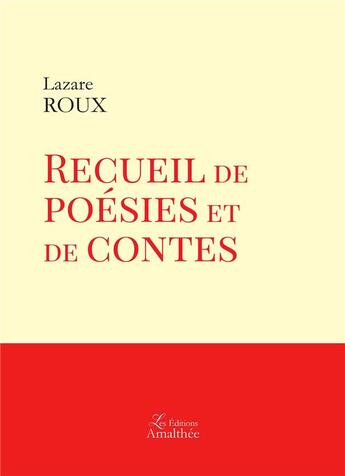 Couverture du livre « Recueil de poésies et de contes » de Lazare Roux aux éditions Amalthee