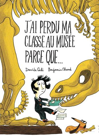 Couverture du livre « J'ai perdu ma classe au musée parce que... » de Benjamin Chaud et Davide Cali aux éditions Helium