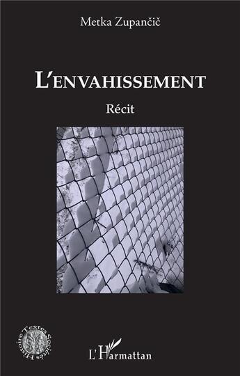 Couverture du livre « L'envahissement » de Metka Zupancic aux éditions L'harmattan