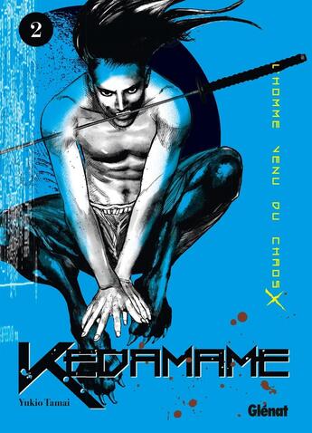 Couverture du livre « Kedamame ; l'homme venu du chaos Tome 2 » de Yukio Tamai aux éditions Glenat