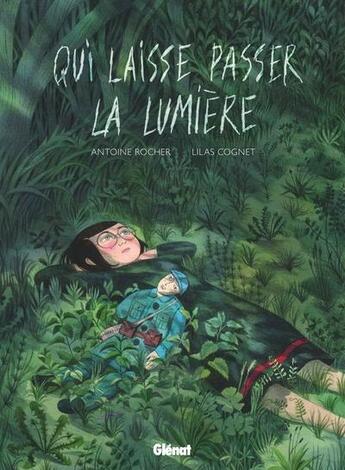 Couverture du livre « Qui laisse passer la lumière » de Lilas Cognet et Antoine Rocher aux éditions Glenat