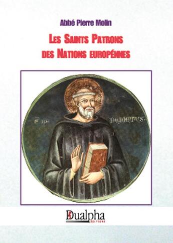 Couverture du livre « Les saints patrons des nations européennes » de Pierre Molin aux éditions Dualpha