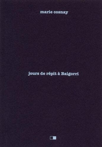 Couverture du livre « Jours de répit à Baigorri » de Marie Cosnay aux éditions Creaphis