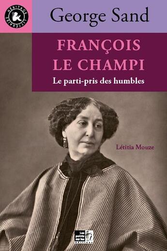 Couverture du livre « François le Champi ; le parti-pris des humbles » de George Sand aux éditions Les Points Sur Les I