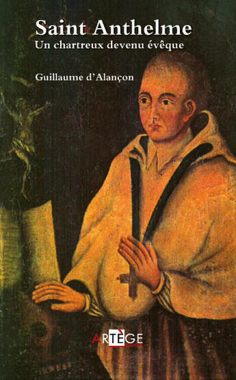 Couverture du livre « Saint Anthelme » de Guillaume D' Alancon aux éditions Artege