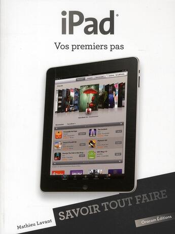 Couverture du livre « Savoir Tout Faire ; Ipad - Vos Premiers Pas » de Mathieu Lavant aux éditions Oracom