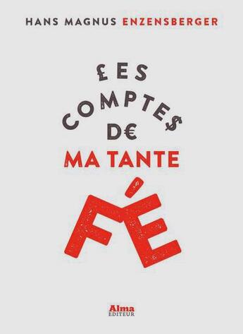 Couverture du livre « Les comptes de ma tante Fé » de Hans Magnus Enzensberger aux éditions Alma Editeur