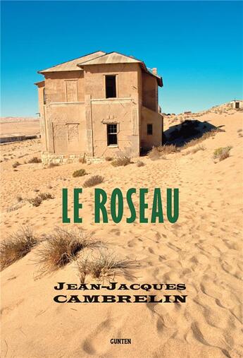 Couverture du livre « Le roseau » de Jean-Jacques Cambrelin aux éditions Gunten