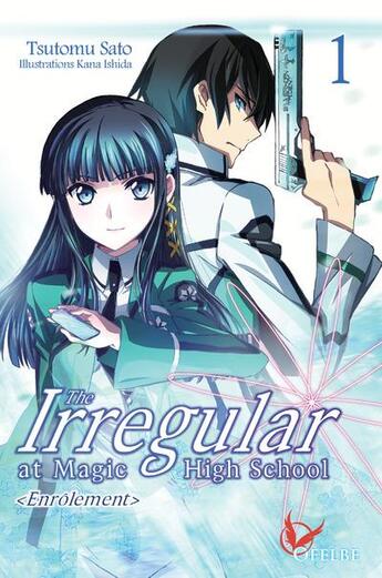 Couverture du livre « The irregular at Magic High School Tome 1 : enrôlement » de Tsutomu Sato aux éditions Ofelbe