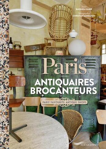 Couverture du livre « Paris antiquaires & brocanteurs » de Barbara Kamir et Christian Sarramon aux éditions Parigramme