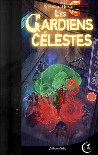 Couverture du livre « Les gardiens célestes » de Romain D'Huissier aux éditions Critic