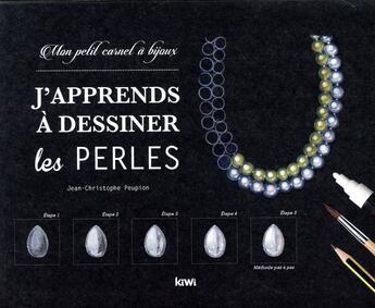 Couverture du livre « J'apprends à dessiner les perles » de Jean Christophe Peupion aux éditions Kiwi