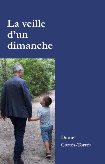 Couverture du livre « La veille d'un dimanche » de Daniel Cortes-Torrea aux éditions Iggybook