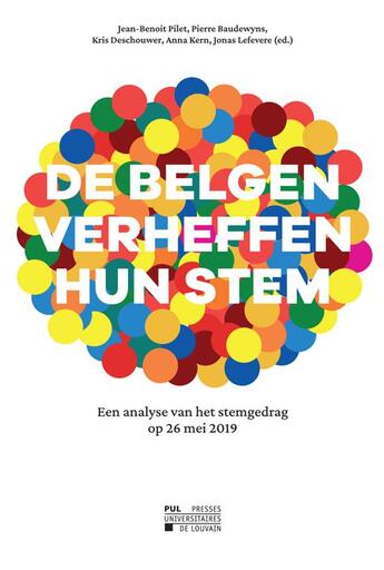 Couverture du livre « De belgen verheffen hun stem : een analyse van het stemgedrag op 26 mei 2019 » de Jean-Benoit Pilet et Kris Deschouwer et Pierre Baudewyns et Anna Kern et Jonas Lef aux éditions Pu De Louvain