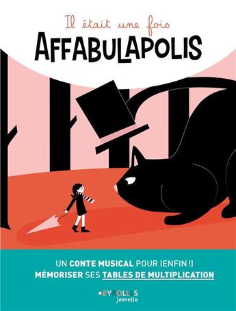 Couverture du livre « Il était une fois Affabulapolis : Un conte musical pour (enfin !) mémoriser ses tables de multiplication » de Marie Dortier et Claire Rigaud aux éditions Eyrolles