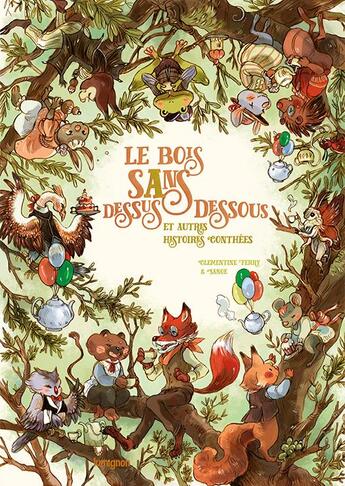 Couverture du livre « Le bois sans dessus dessous et autres histoires conthées » de Clementine Ferry et Sanoe aux éditions Editions Du Lumignon